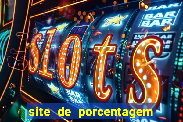 site de porcentagem de jogos slots