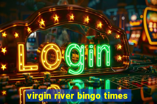 virgin river bingo times