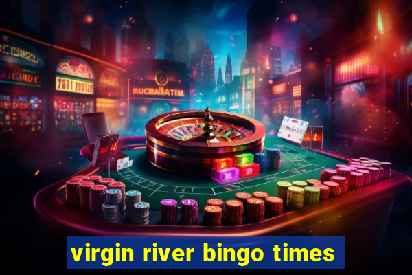 virgin river bingo times