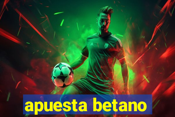 apuesta betano