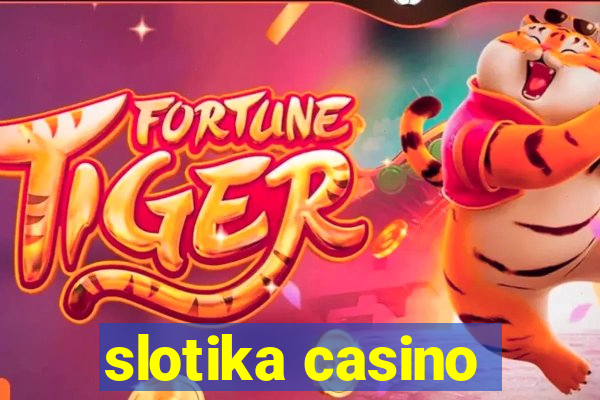 slotika casino