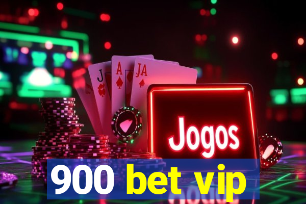 900 bet vip