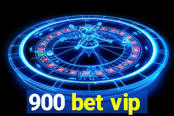 900 bet vip