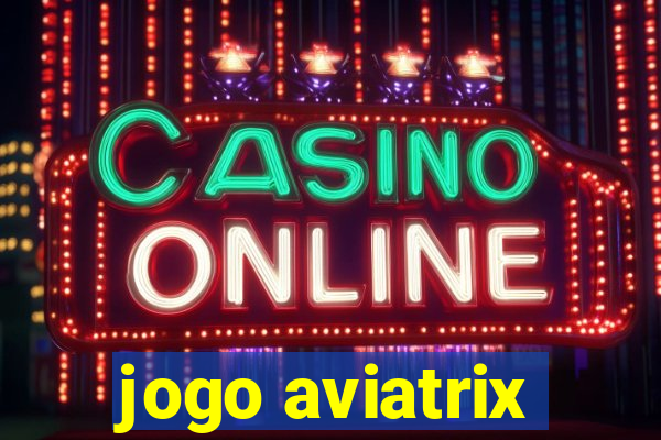 jogo aviatrix