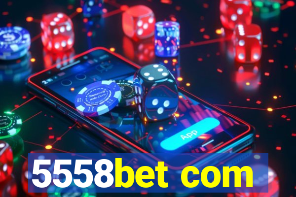 5558bet com