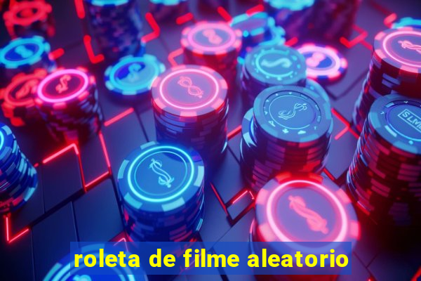 roleta de filme aleatorio