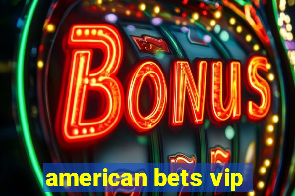 american bets vip