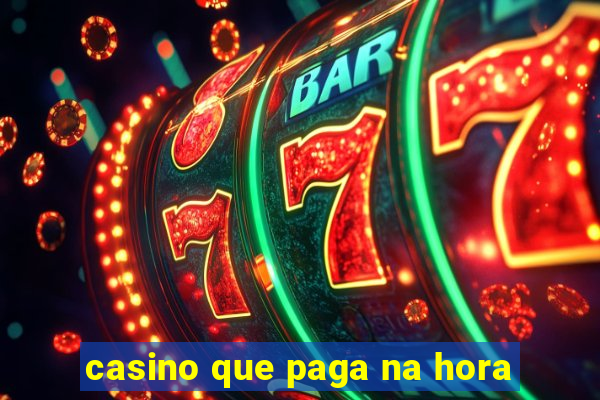 casino que paga na hora