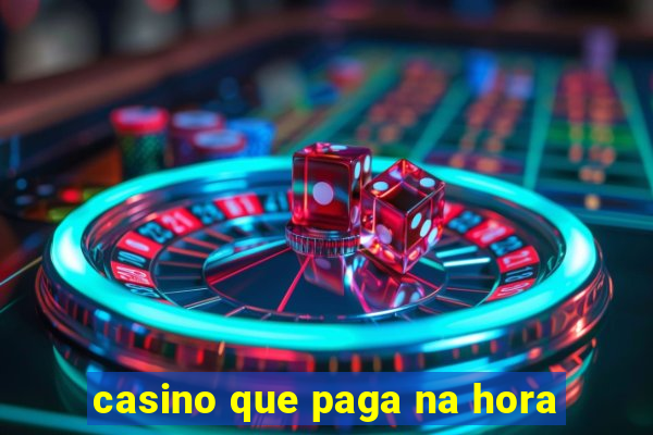 casino que paga na hora