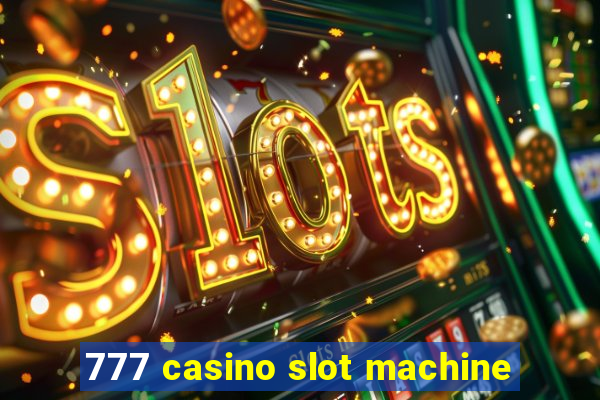 777 casino slot machine