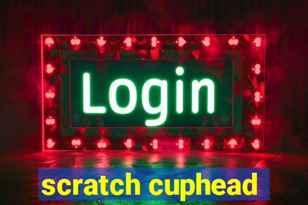 scratch cuphead