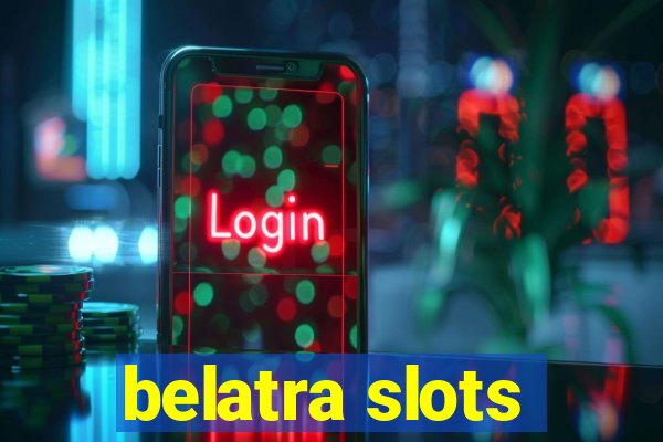 belatra slots