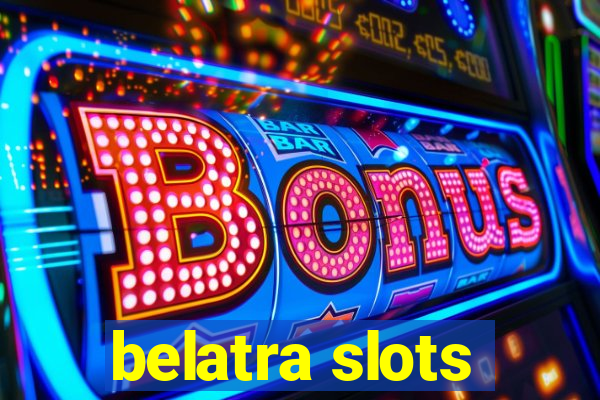 belatra slots