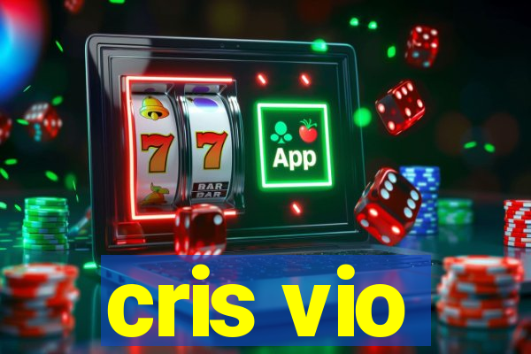 cris vio