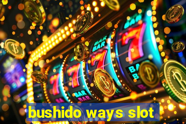 bushido ways slot