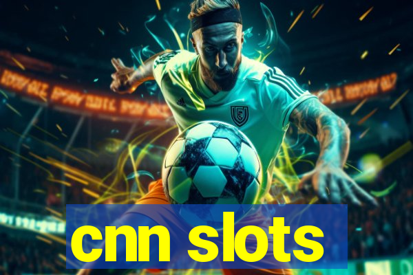 cnn slots