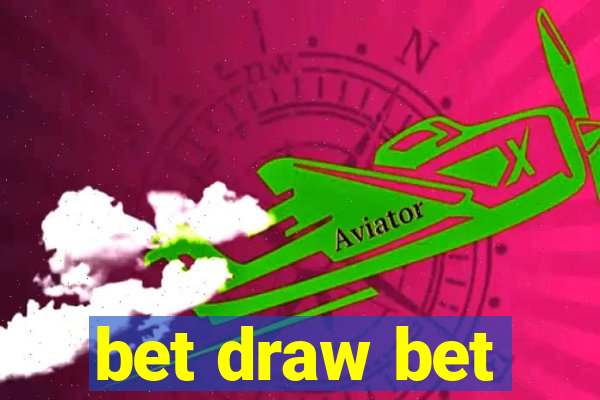 bet draw bet