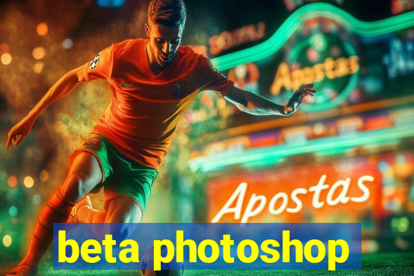 beta photoshop