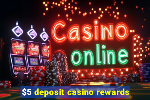 $5 deposit casino rewards