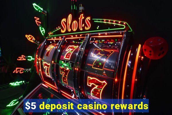 $5 deposit casino rewards