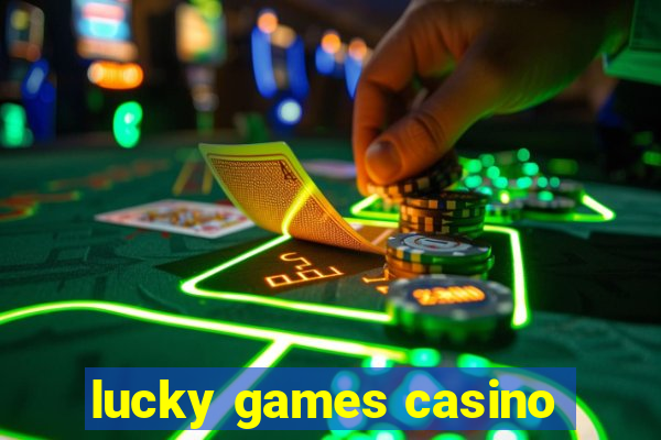 lucky games casino