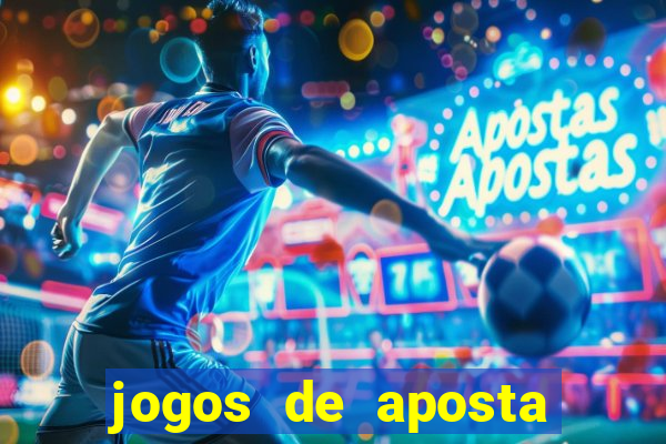 jogos de aposta que d?o dinheiro