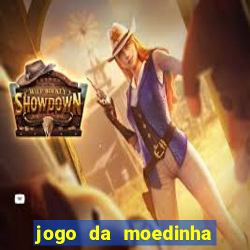 jogo da moedinha que ganha dinheiro