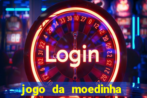 jogo da moedinha que ganha dinheiro