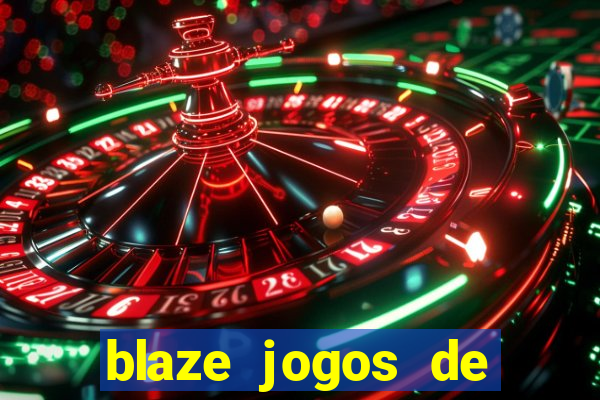 blaze jogos de aposta online