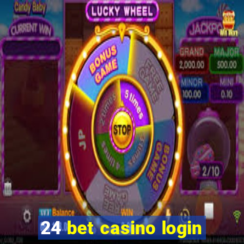 24 bet casino login