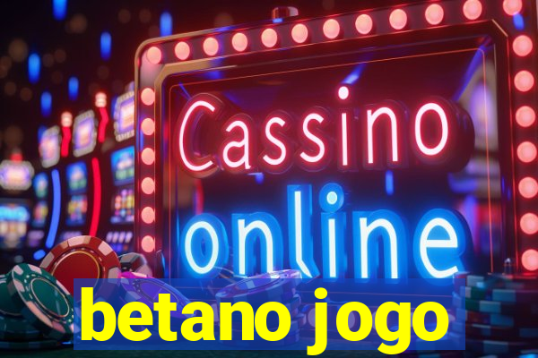 betano jogo