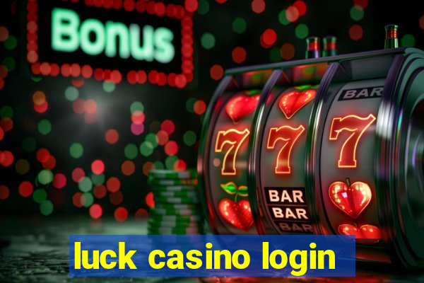 luck casino login