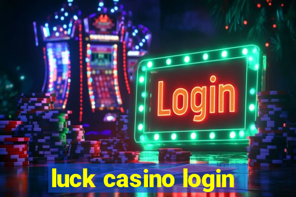 luck casino login