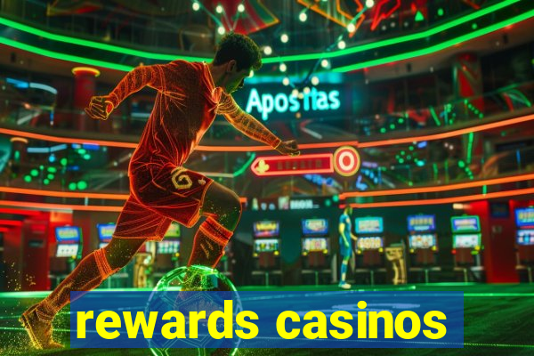 rewards casinos