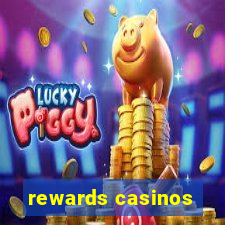 rewards casinos