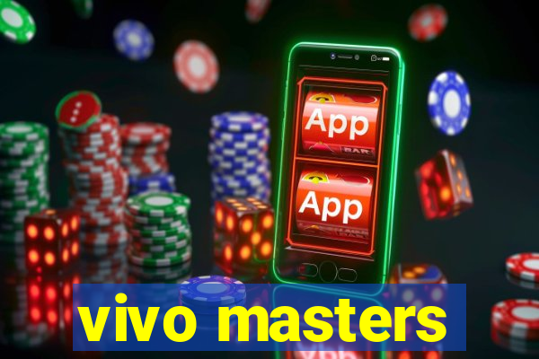 vivo masters