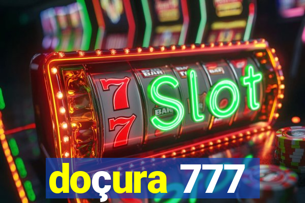 doçura 777