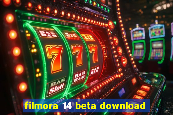 filmora 14 beta download