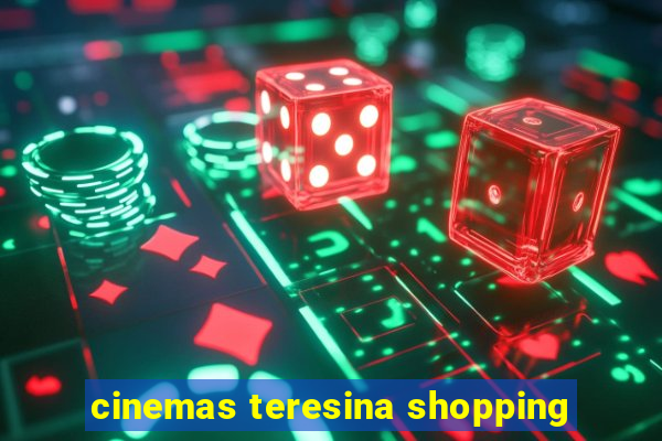 cinemas teresina shopping