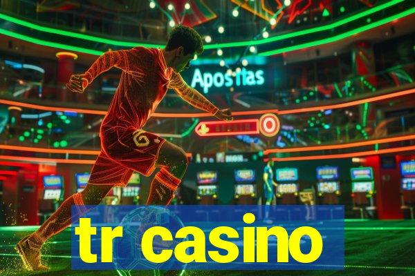 tr casino