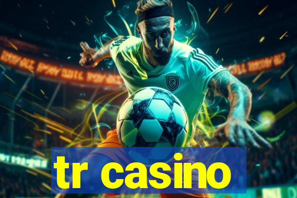 tr casino