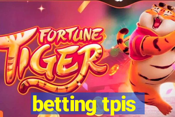 betting tpis