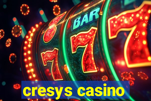 cresys casino