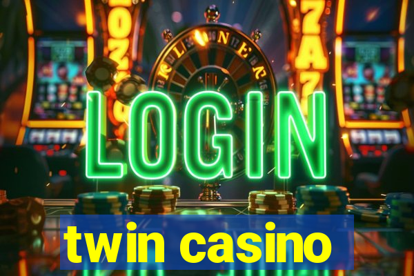 twin casino