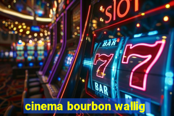 cinema bourbon wallig