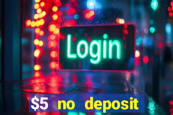 $5 no deposit mobile casino