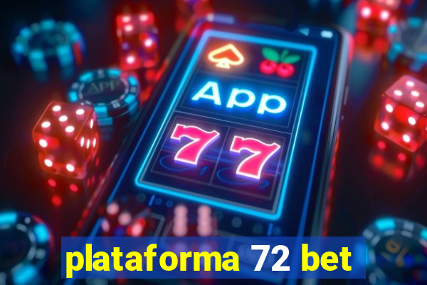 plataforma 72 bet