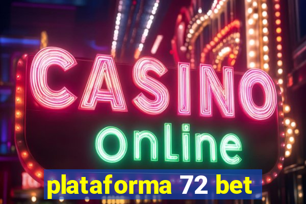 plataforma 72 bet