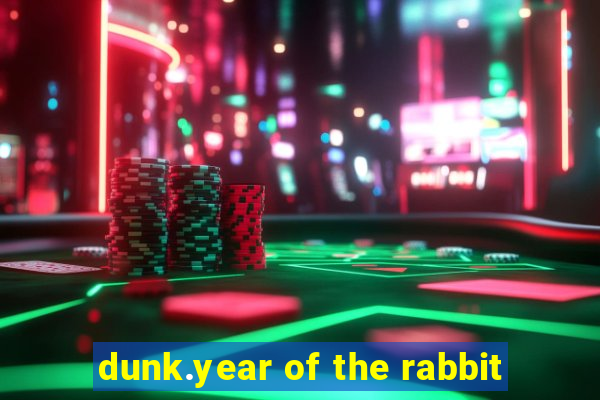 dunk.year of the rabbit