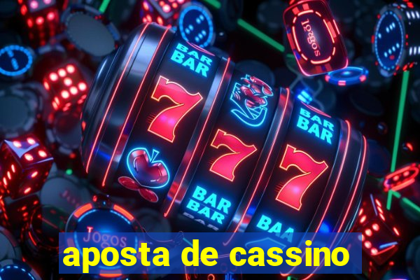 aposta de cassino